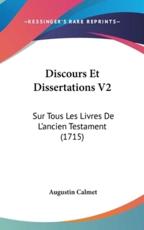 Discours Et Dissertations V2 - Augustin Calmet
