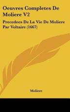 Oeuvres Completes De Moliere V2 - Jean-Baptiste Moliere