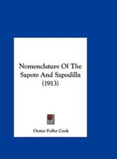 Nomenclature of the Sapote and Sapodilla (1913) - Orator Fuller Cook (author)
