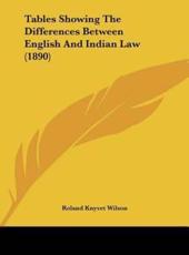 Tables Showing the Differences Between English and Indian Law (1890) - Sir Roland Knyvet Wilson (author)