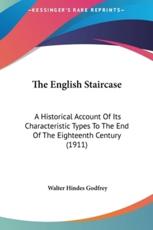 The English Staircase - Walter Hindes Godfrey