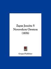 Zapas Jesuitu S Novovekou Osvetou (1876) - Publisher Gregra Publisher (author), Gregra Publisher (author)