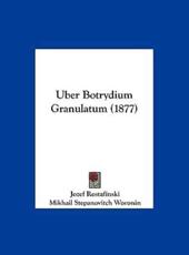 Uber Botrydium Granulatum (1877) - Jozef Rostafinski (author), Mikhail Stepanovitch Woronin (author)
