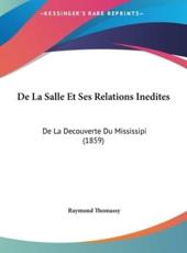De La Salle Et Ses Relations Inedites - Raymond Thomassy (author)