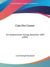 Cato Der Censor - Carl Christoph Burckhardt (author)
