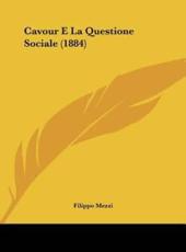 Cavour E La Questione Sociale (1884) - Filippo Mezzi (author)