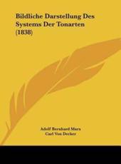 Bildliche Darstellung Des Systems Der Tonarten (1838) - Adolf Bernhard Marx (author), Carl Von Decker (author)