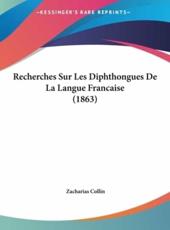 Recherches Sur Les Diphthongues De La Langue Francaise (1863) - Zacharias Collin (author)