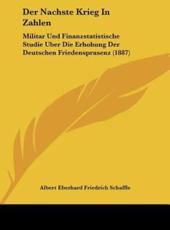 Der Nachste Krieg in Zahlen - Albert Eberhard Friedrich Schaffle (author)