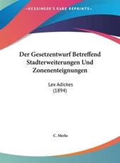 Der Gesetzentwurf Betreffend Stadterweiterungen Und Zonenenteignungen - C Merlo (author)