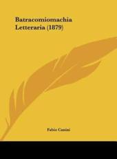 Batracomiomachia Letteraria (1879) - Fabio Canini (author)