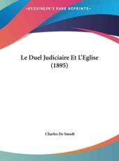 Le Duel Judiciaire Et L'Eglise (1895) - Charles De Smedt (author)