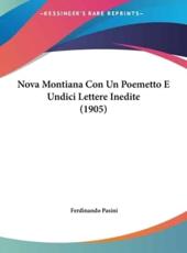 Nova Montiana Con Un Poemetto E Undici Lettere Inedite (1905) - Ferdinando Pasini (author)