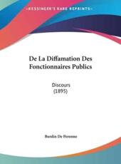 De La Diffamation Des Fonctionnaires Publics - Burdin De Peronne (author)