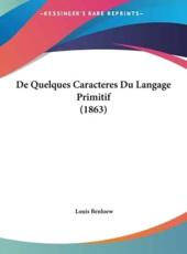 De Quelques Caracteres Du Langage Primitif (1863) - Louis Benloew (author)