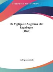 De Vigtigaste Asigterna Om Regnbagen (1860) - Ludvig Annerstedt (author)