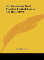 Der Teutoburger Wald Zwischen Borgholzhausen Und Hilter (1904) - Adolf Mestwerdt (author)