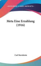 Meta Eine Erzahlung (1916) - Carl Sternheim (author)