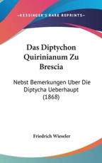 Das Diptychon Quirinianum Zu Brescia - Friedrich Wieseler (author)