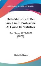 Della Statistica E Dei Suoi Limiti Prolusione Al Corso Di Statistica - Mario De Mauro (author)