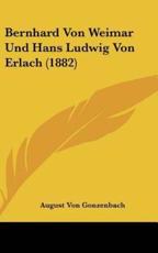 Bernhard Von Weimar Und Hans Ludwig Von Erlach (1882) - August Von Gonzenbach (author)