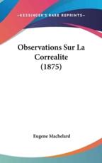 Observations Sur La Correalite (1875) - Eugene Machelard (author)