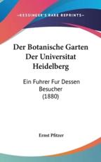 Der Botanische Garten Der Universitat Heidelberg - Ernst Pfitzer