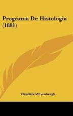 Programa De Histologia (1881) - Hendrik Weyenbergh (author)