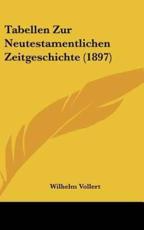 Tabellen Zur Neutestamentlichen Zeitgeschichte (1897) - Wilhelm Vollert