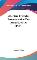 Uber Die Brusseler Prosaredaction Des Anseis De Mes (1903) - Martin Plehn (author)