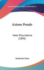 Azione Penale: Note Dilucidative (1896)