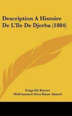 Description A Histoire De L'Ile De Djerba (1884) - Exiga Dit Kayser (author), Moh?ammed Abou Rasse Ahmed (editor)