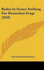Baden In Seiner Stellung Zur Deutschen Frage (1850) - Carl Friedrich Nebenius