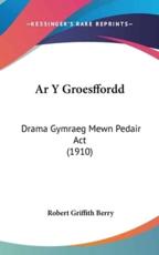 AR Y Groesffordd - Robert Griffith Berry (author)
