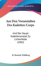 Aus Den Voranstalten Des Kadetten-Corps - M Benstatt-Wahlberg