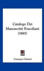 Catalogo Dei Manoscritti Foscoliani (1885) - Giuseppe Chiarini (author)