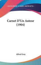 Carnet D'Un Auteur (1904) - Alfred Erny (author)