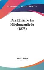 Das Ethische Im Nibelungenliede (1873) - Albert Klapp (author)