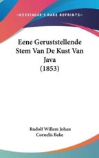 Eene Geruststellende Stem Van De Kust Van Java (1853) - Rudolf Willem Johan Cornelis Bake (author)