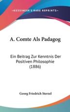 A. Comte ALS Padagog - Georg Friedrich Sterzel (author)