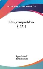 Das Jesusproblem (1921) - Egon Friedell (author), Hermann Bahr (introduction)