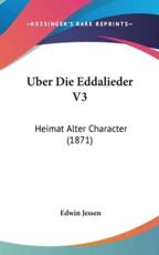 Uber Die Eddalieder V3 - Edwin Jessen (author)