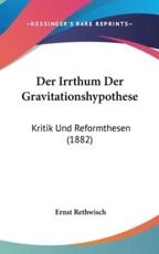 Der Irrthum Der Gravitationshypothese - Ernst Rethwisch (author)