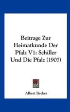 Beitrage Zur Heimatkunde Der Pfalz V1 - Albert Becker