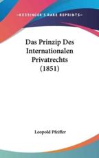 Das Prinzip Des Internationalen Privatrechts (1851) - Leopold Pfeiffer