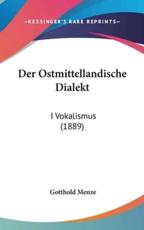 Der Ostmittellandische Dialekt - Gotthold Menze (author)