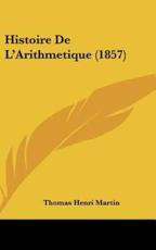 Histoire De L'Arithmetique (1857) - Thomas Henri Martin (author)