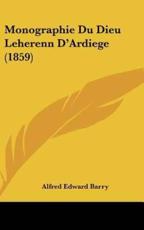Monographie Du Dieu Leherenn D'Ardiege (1859) - Alfred Edward Barry (author)