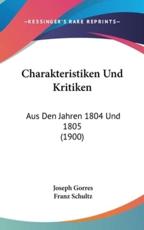 Charakteristiken Und Kritiken - Joseph Gorres, Franz Schultz (editor)