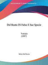 Del Reato Di Falso E Sue Specie - Silvio Del Percio (author)
